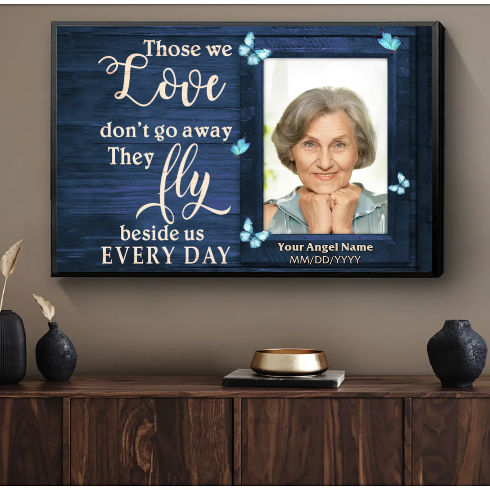 Personalized HisLegend Canvas Prints, Custom Photo, Those We Love Don't Go Away Canvas