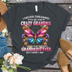 I'D Be This Crazy Grandma T-shirt