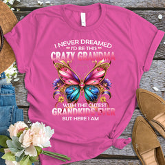 I'D Be This Crazy Grandma T-shirt