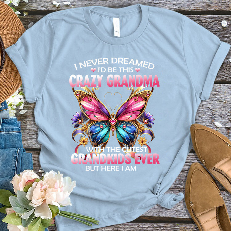 I'D Be This Crazy Grandma T-shirt