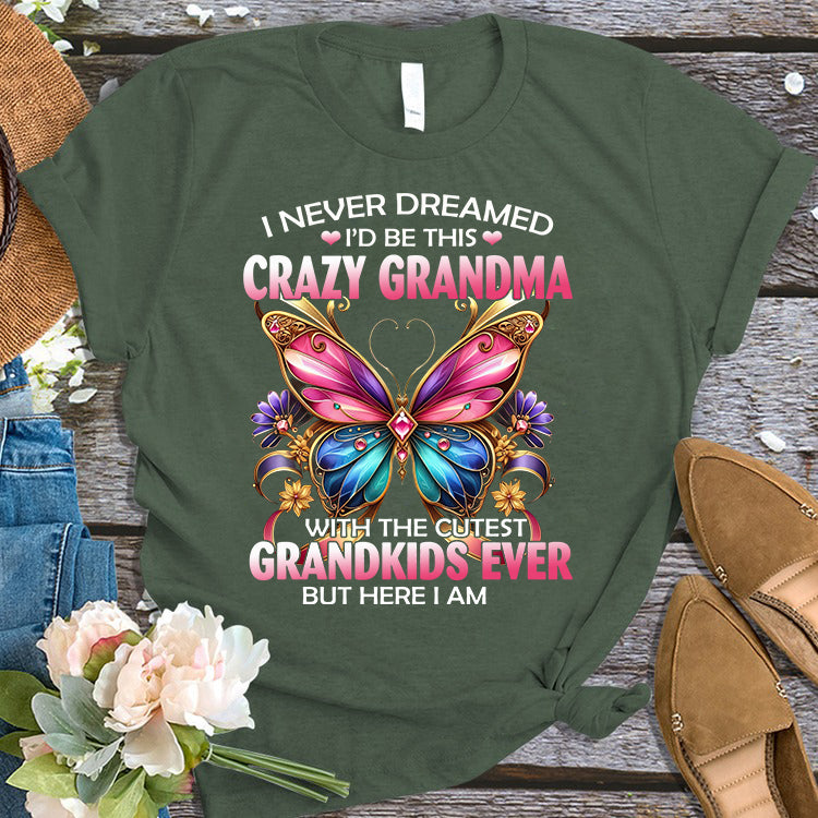 I'D Be This Crazy Grandma T-shirt