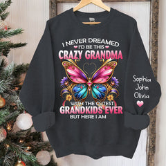 Custom Grandma Shirt,I'd Be This Crazy Grandma Sweatshirt