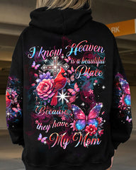 I Know Heaven Is A Beautiful Place Because They Have My Mom All Over Print Shirt